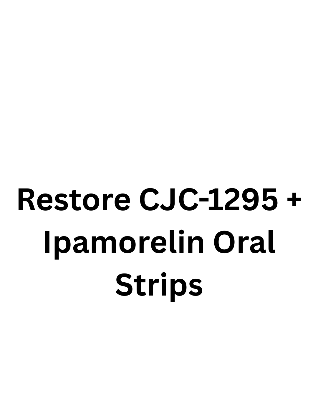 Restore CJC-1295 + Ipamorelin Oral Strips
